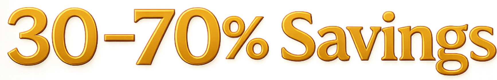 30 to 70 percent savings